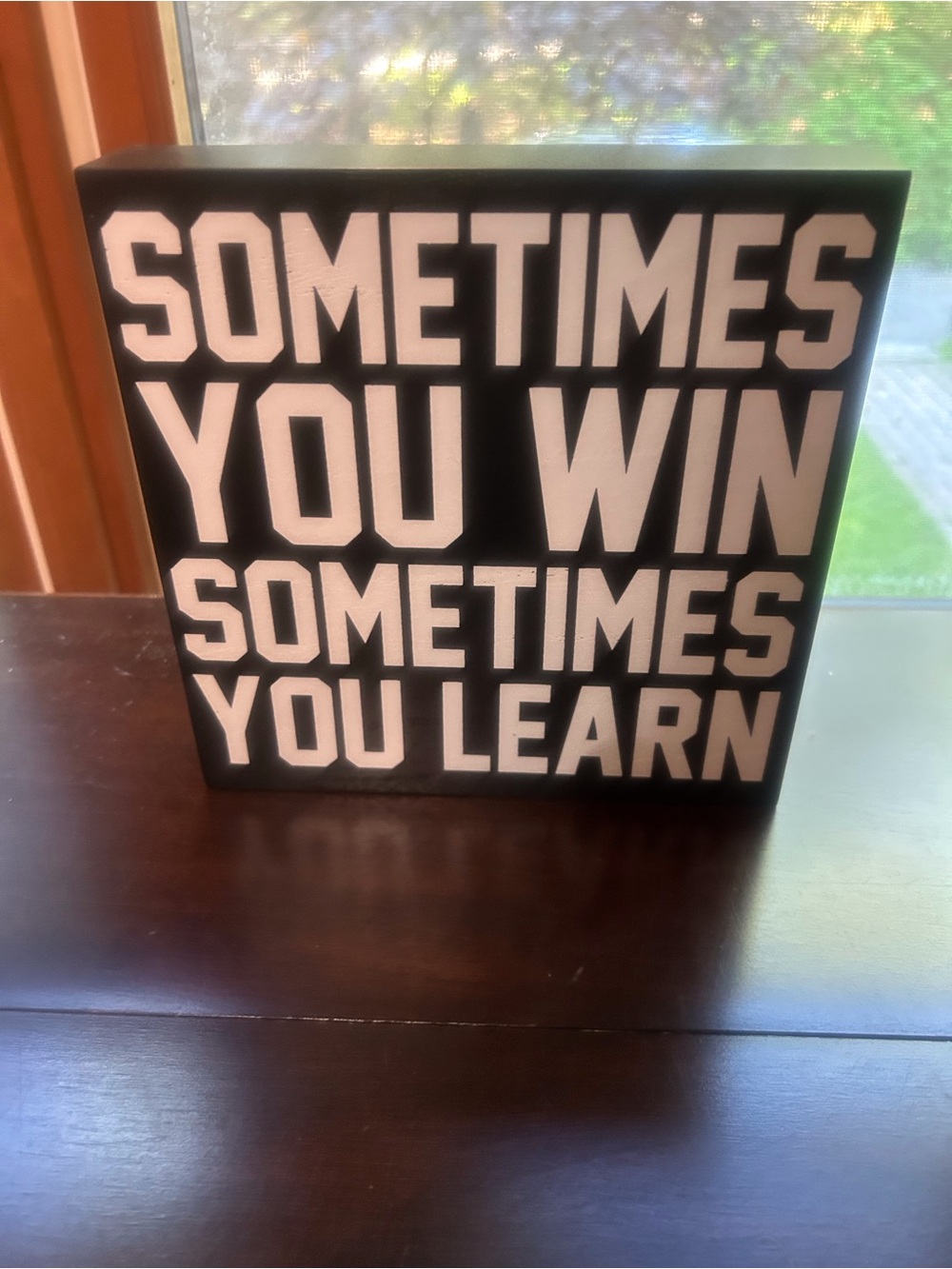 Hobby Lobby Black and White "Sometimes You Win Sometimes You Learn" 8” square